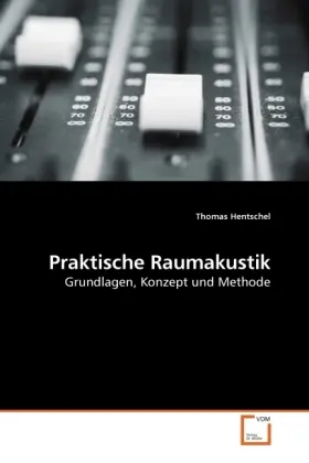 Cover: 9783836468008 | Praktische Raumakustik | Grundlagen, Konzept und Methode | Hentschel