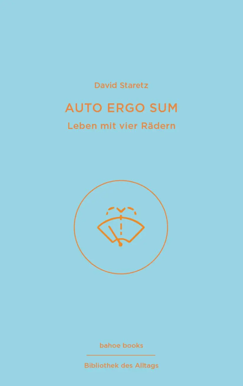 Cover: 9783903478008 | Auto ergo sum | Leben mit vier Rädern | David Staretz | Buch | 144 S.