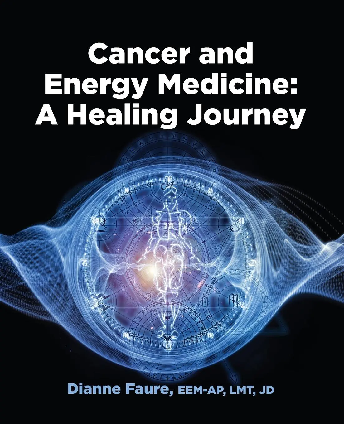 Cover: 9798990548008 | Cancer and Energy Medicine | A Healing Journey | Dianne Faure | Buch