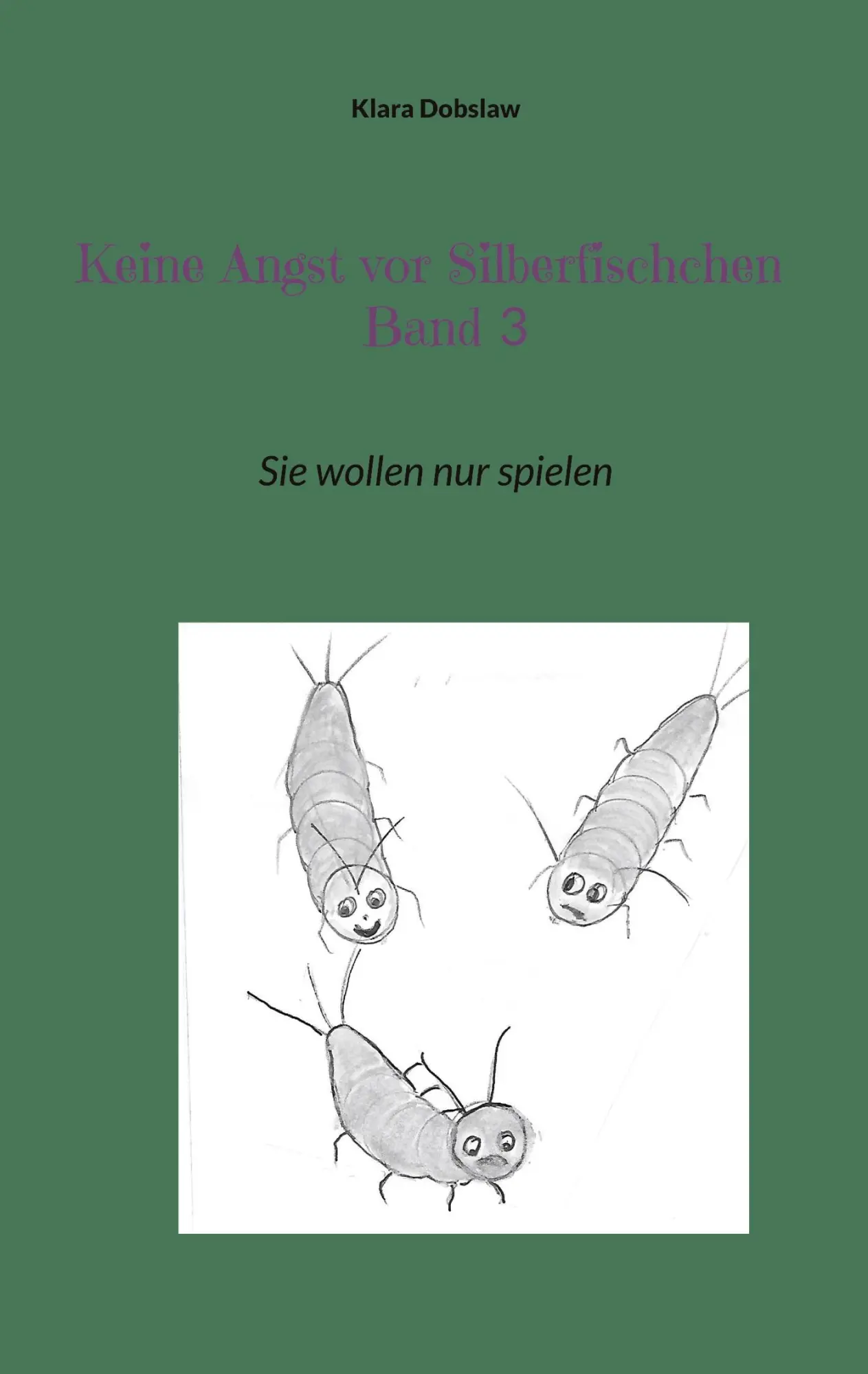 Cover: 9783695198108 | Keine Angst vor Silberfischchen Band 3 | Sie wollen nur spielen | Buch