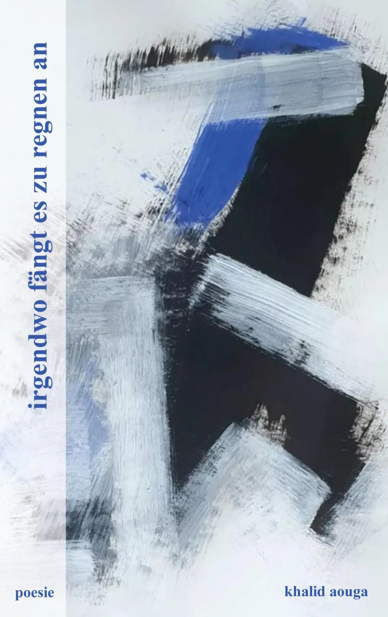 Cover: 9783758318108 | irgendwo fängt es zu regnen an | Khalid Aouga | Taschenbuch | 70 S.