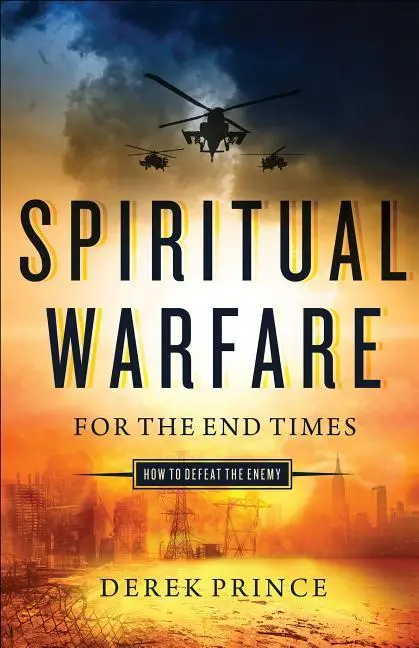 Cover: 9780800798208 | Spiritual Warfare for the End Times | How to Defeat the Enemy | Prince