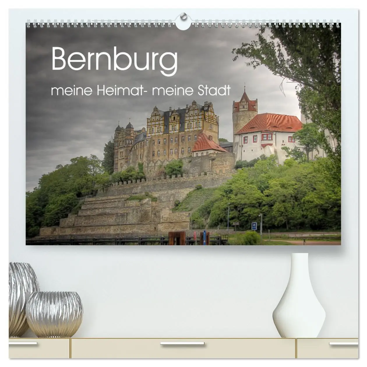 Cover: 9783457728208 | Bernburg meine Heimat - meine Stadt (hochwertiger Premium...