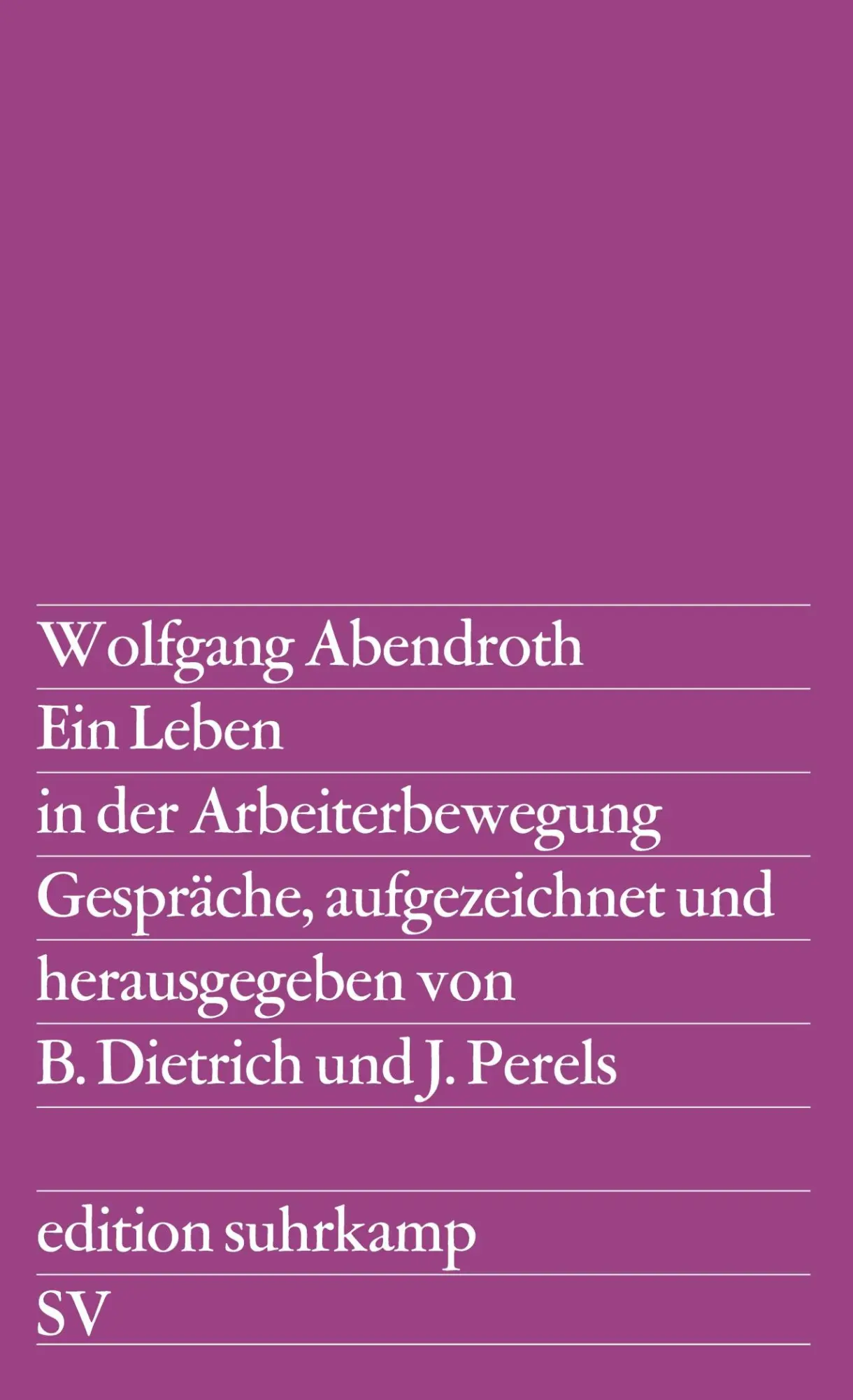Cover: 9783518108208 | Ein Leben in der Arbeiterbewegung | Wolfgang Abendroth | Taschenbuch