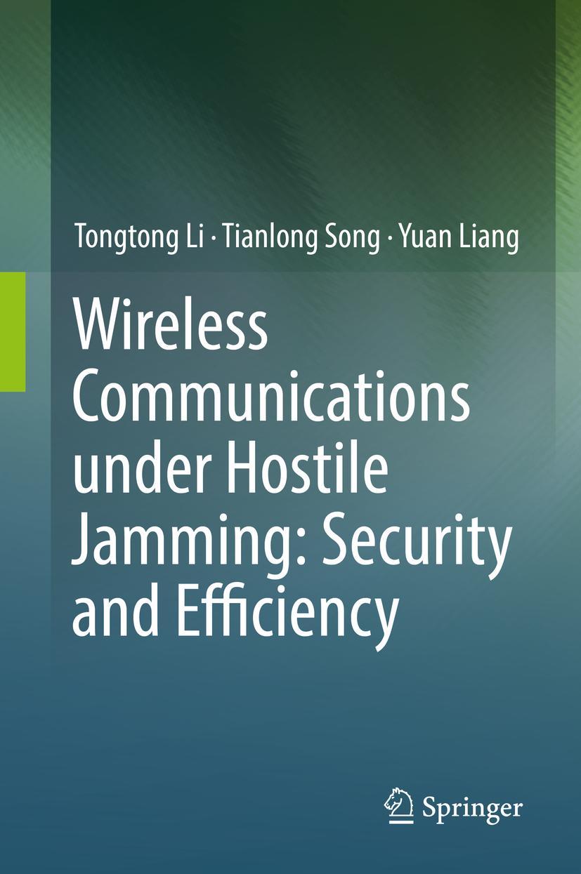 Cover: 9789811308208 | Wireless Communications under Hostile Jamming: Security and Efficiency