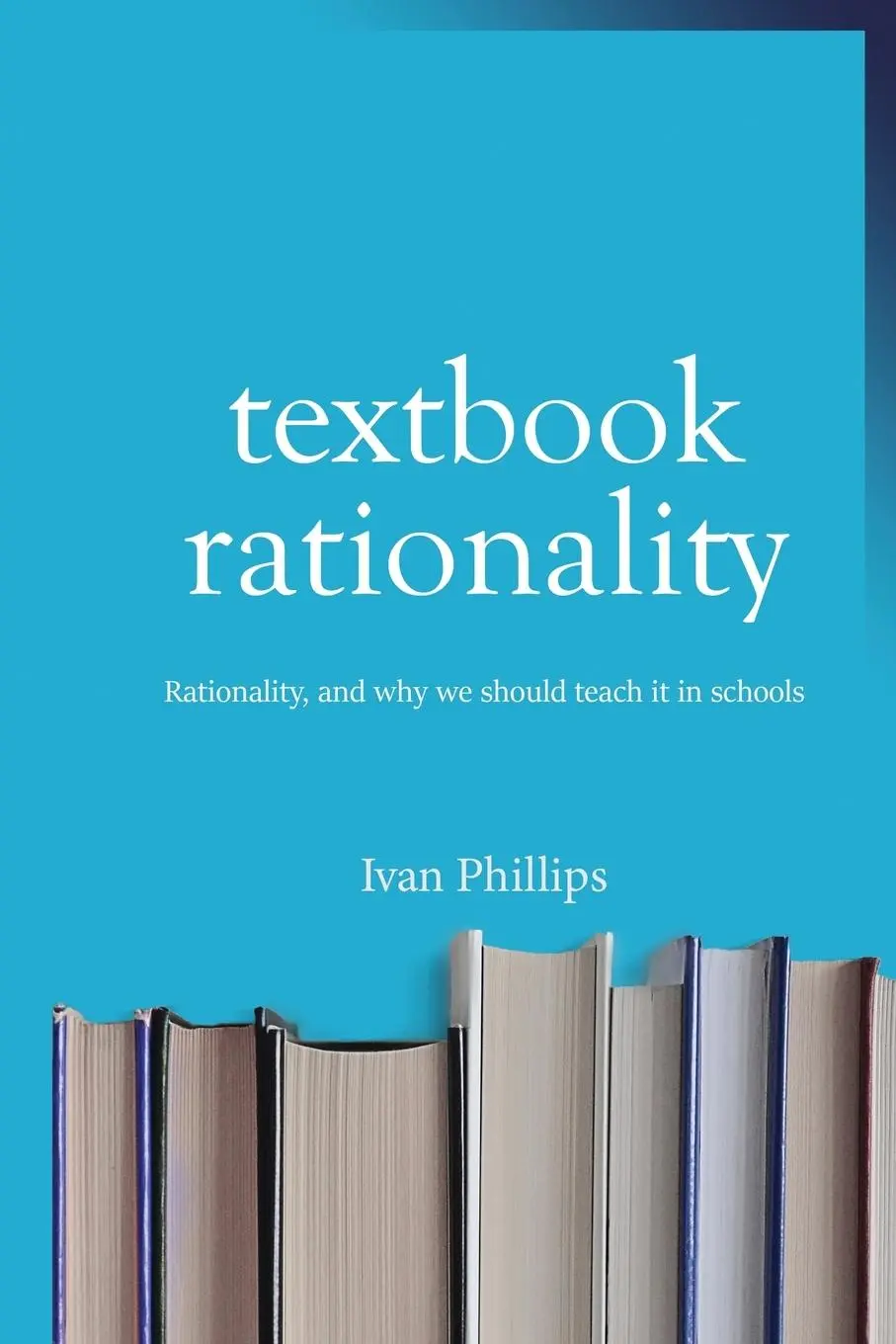Cover: 9781736578308 | Textbook Rationality | Ivan Phillips | Taschenbuch | Englisch | 2021
