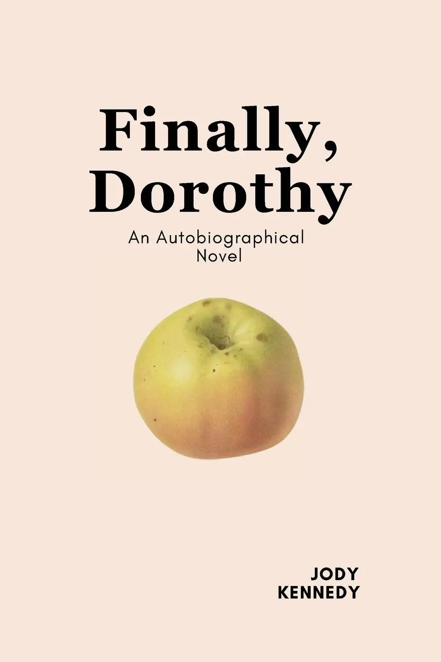 Cover: 9782959778308 | Finally, Dorothy | An Autobiographical Novel | Jody Kennedy | Buch