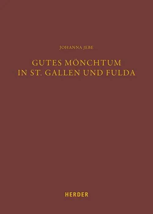 Cover: 9783451398308 | Gutes Mönchtum in St. Gallen und Fulda | Johanna Jebe | Buch | 736 S.