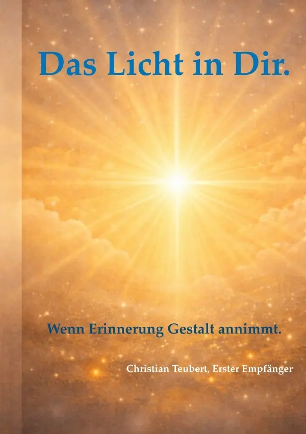 Cover: 9783565178308 | Das Licht in Dir. | Wenn Erinnerung Gestalt annimmt..DE | Teubert