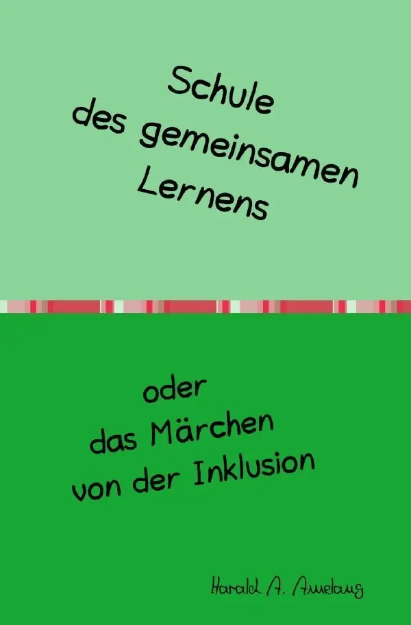 Cover: 9783565488308 | Schule des gemeinsamen Lernens oder das Märchen von der Inklusion | DE
