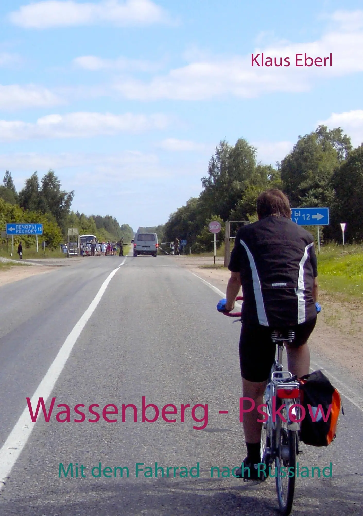 Cover: 9783744818308 | Wassenberg - Pskow | Mit dem Fahrrad nach Russland | Klaus Eberl