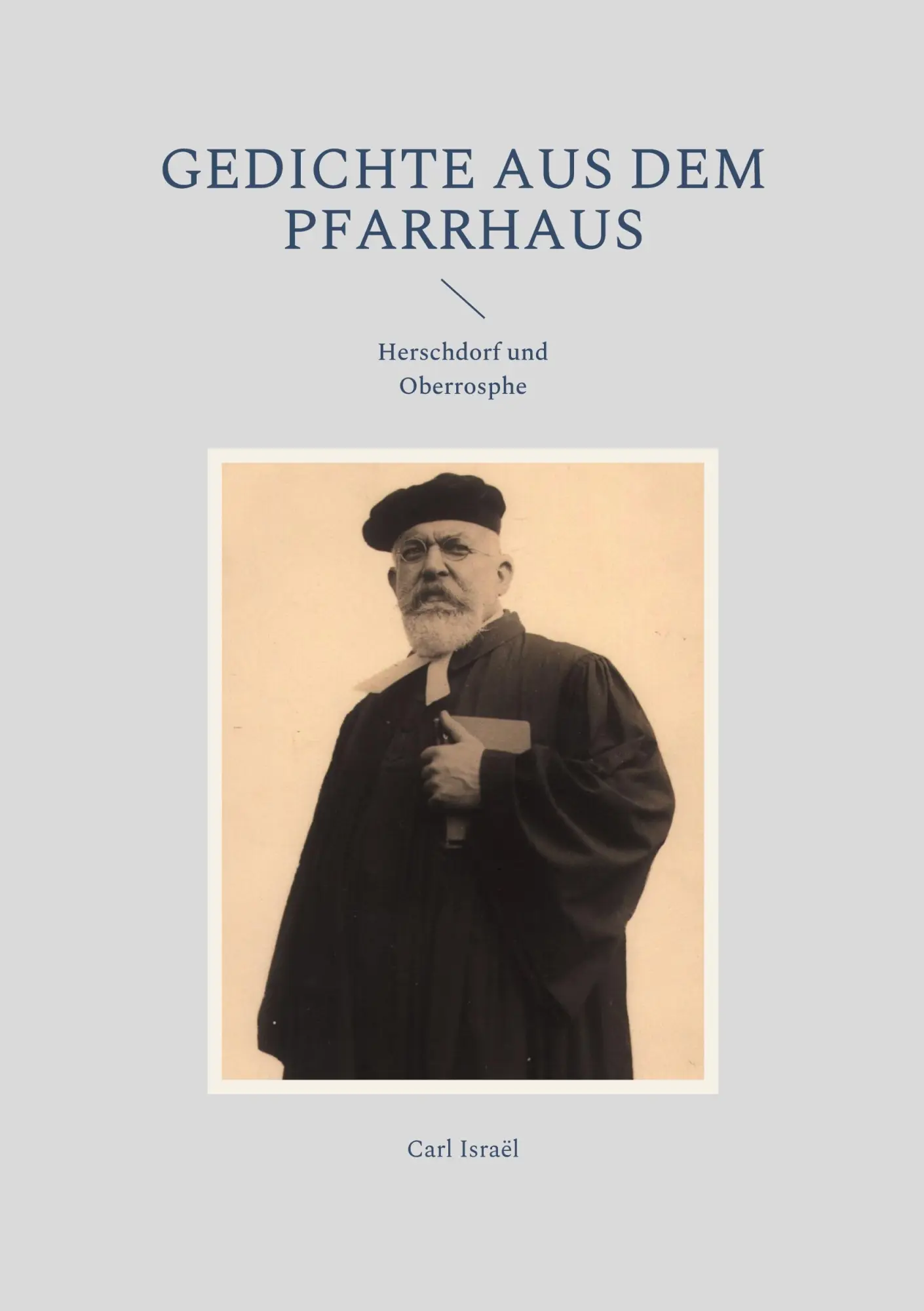Cover: 9783942818308 | Gedichte aus dem Pfarrhaus | Herschdorf und Oberrosphe | Carl Israël
