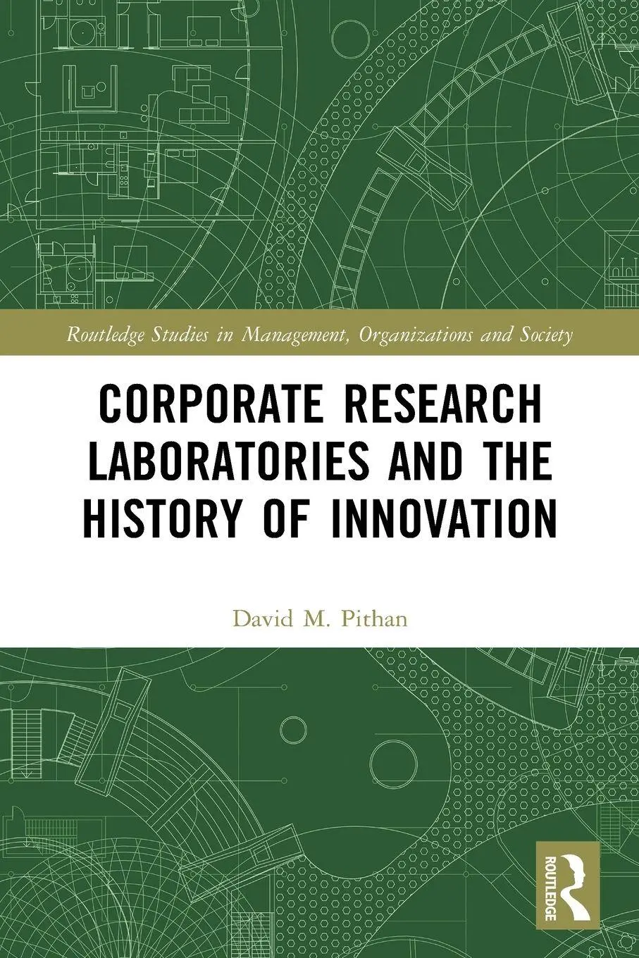 Cover: 9780367538408 | Corporate Research Laboratories and the History of Innovation | Pithan