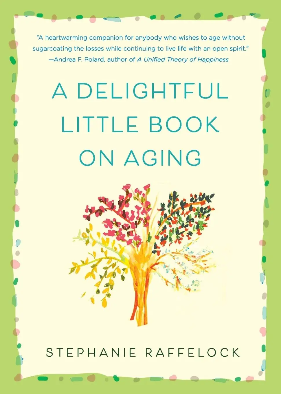 Cover: 9781631528408 | Delightful Little Book on Aging | Stephanie Raffelock | Taschenbuch