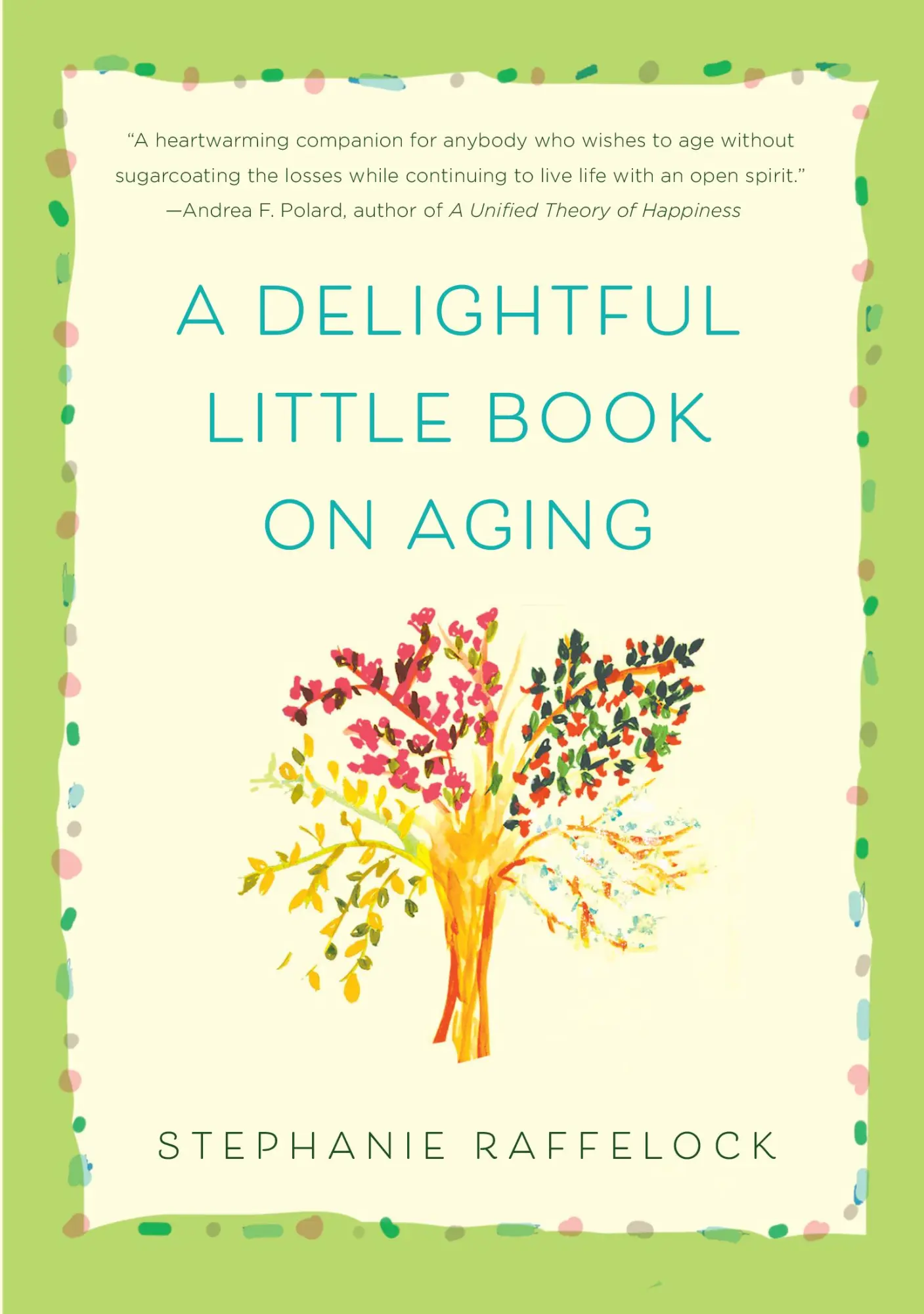 Bild: 9781631528408 | Delightful Little Book on Aging | Stephanie Raffelock | Taschenbuch