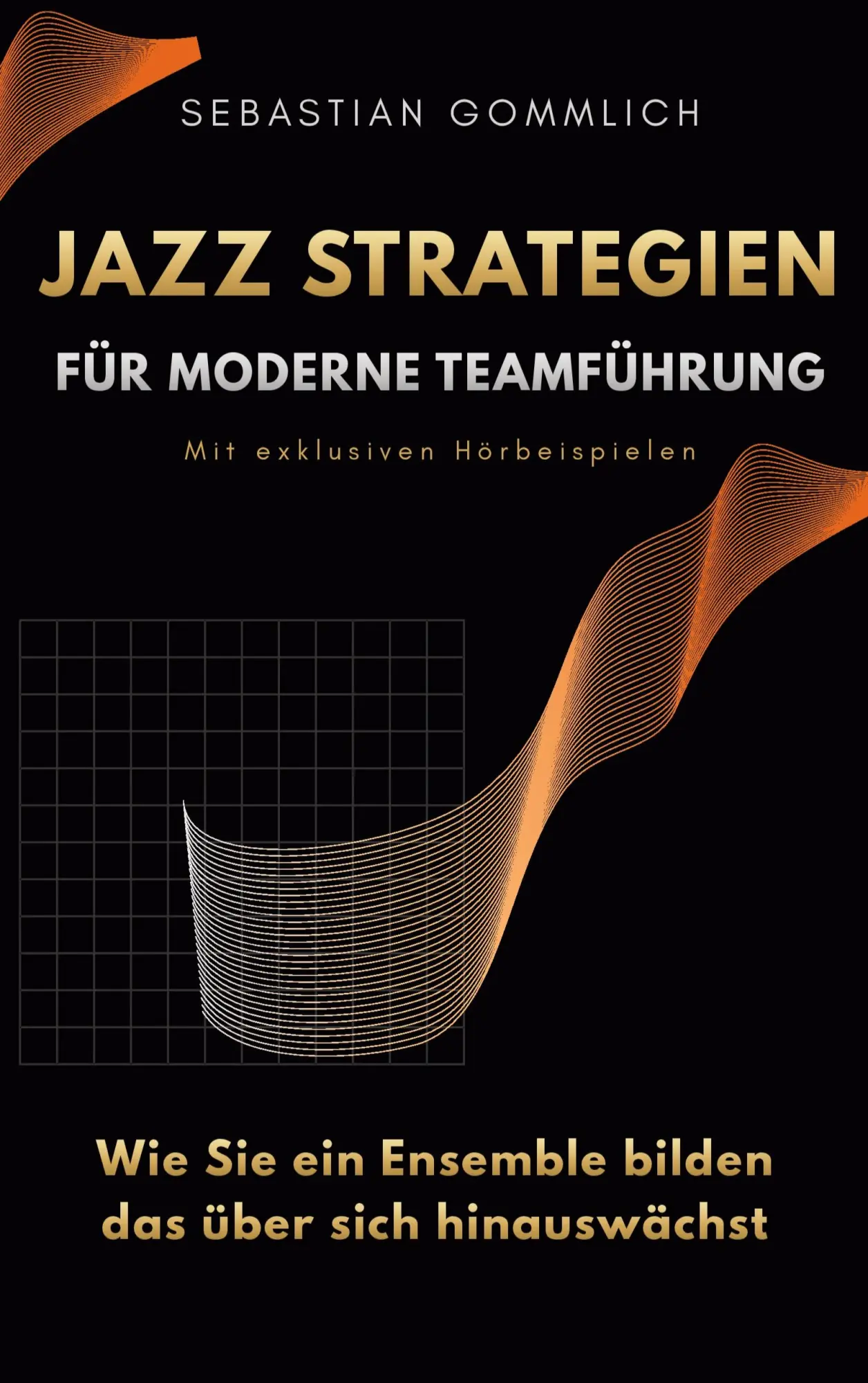 Cover: 9783696398408 | Jazz Strategien für moderne Teamführung | Sebastian Gommlich | Buch