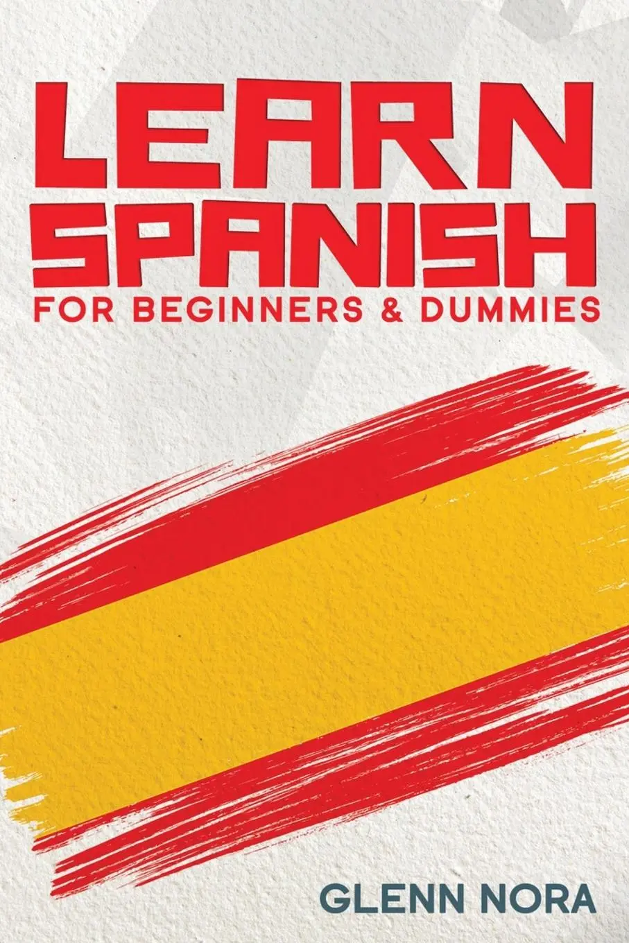 Cover: 9781087878508 | Learn Spanish for Beginners &amp; Dummies | Glenn Nora | Taschenbuch
