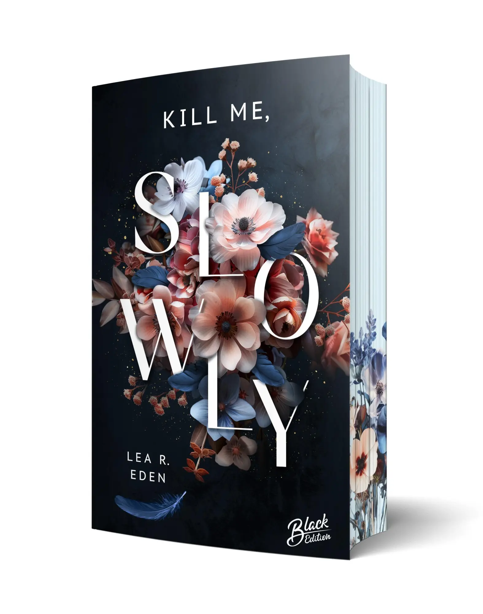 Cover: 9783989428508 | Kill Me, Slowly Mit wunderschönem Farbschnitt | Lea R. Eden | Buch