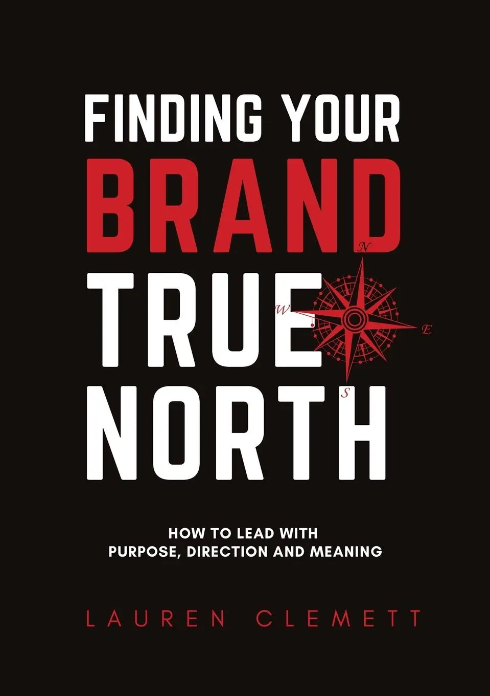 Cover: 9780645498608 | Finding Your Brand True North | Lauren Clemett | Taschenbuch | 2022