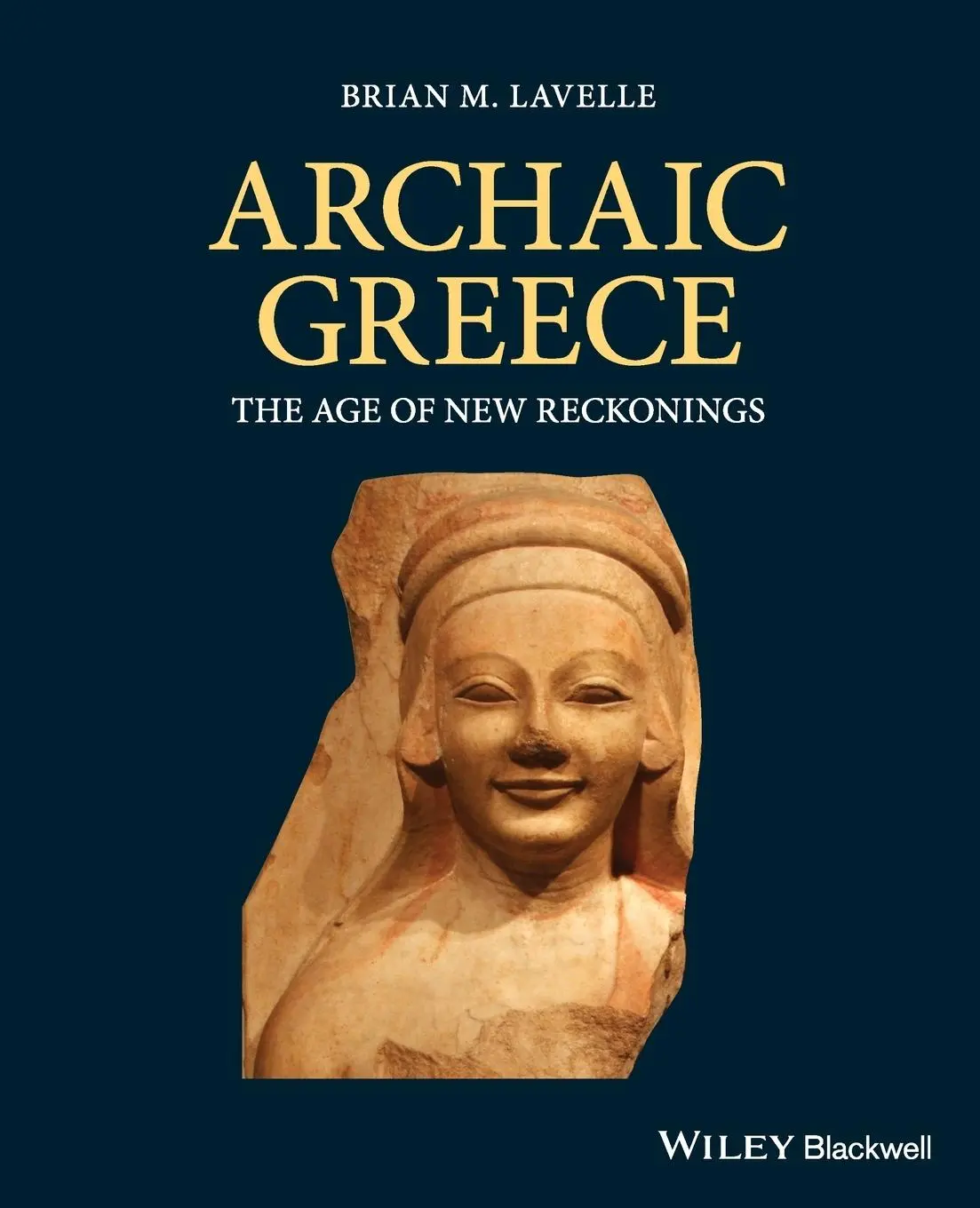 Cover: 9781405198608 | Archaic Greece | The Age of New Reckonings | Brian M Lavelle | Buch