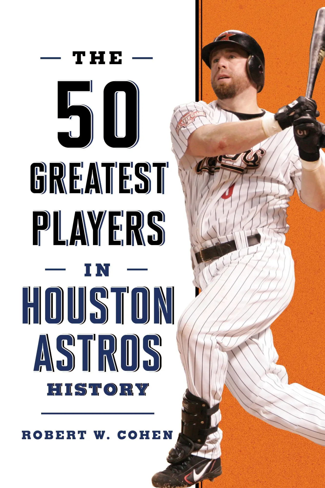 Cover: 9781493078608 | The 50 Greatest Players in Houston Astros History | Robert W. Cohen