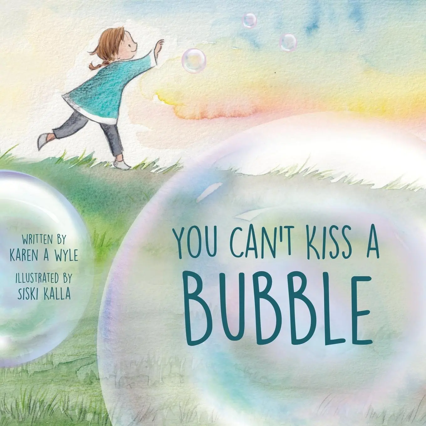 Cover: 9781735558608 | You Can't Kiss A Bubble | Karen A Wyle | Taschenbuch | Englisch | 2021