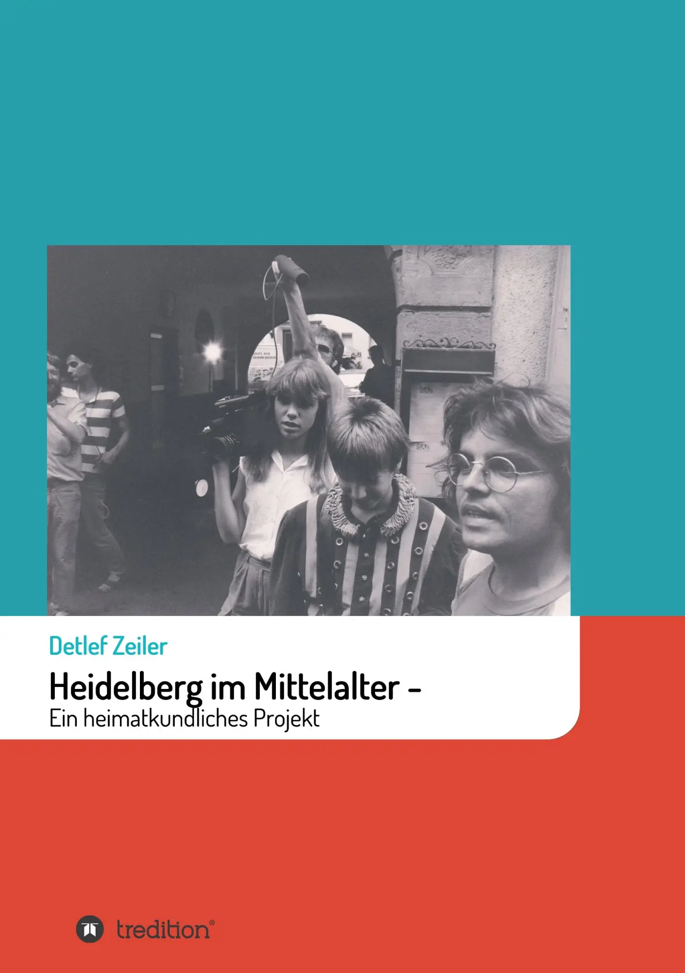 Cover: 9783749768608 | Heidelberg im Mittelalter: Ein heimatkundliches Projekt | Zeiler