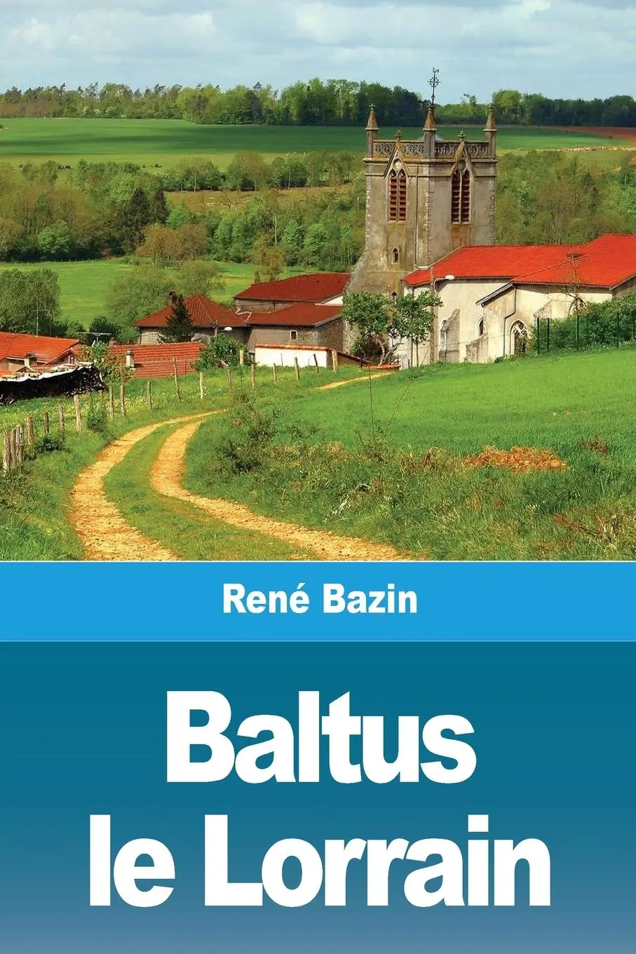 Cover: 9783967878608 | Baltus le Lorrain | René Bazin | Taschenbuch | Kartoniert / Broschiert