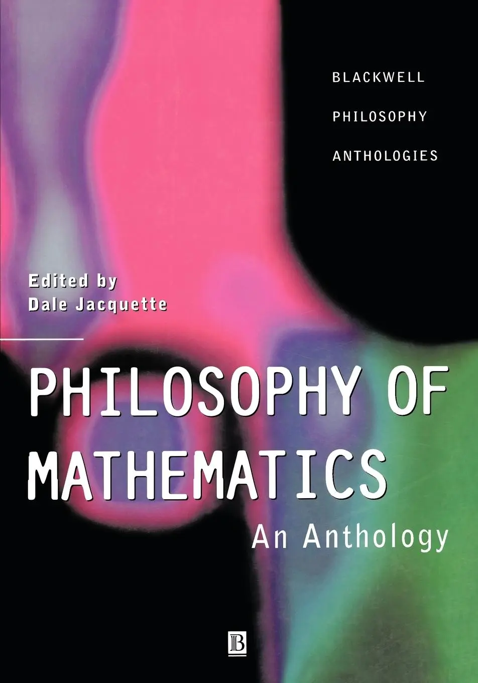 Cover: 9780631218708 | Philosophy of Mathematics | An Anthology | Dale Jacquette | Buch