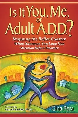 Cover: 9780981548708 | Is It You, Me, or Adult A.D.D.? | Gina Pera | Taschenbuch | Englisch