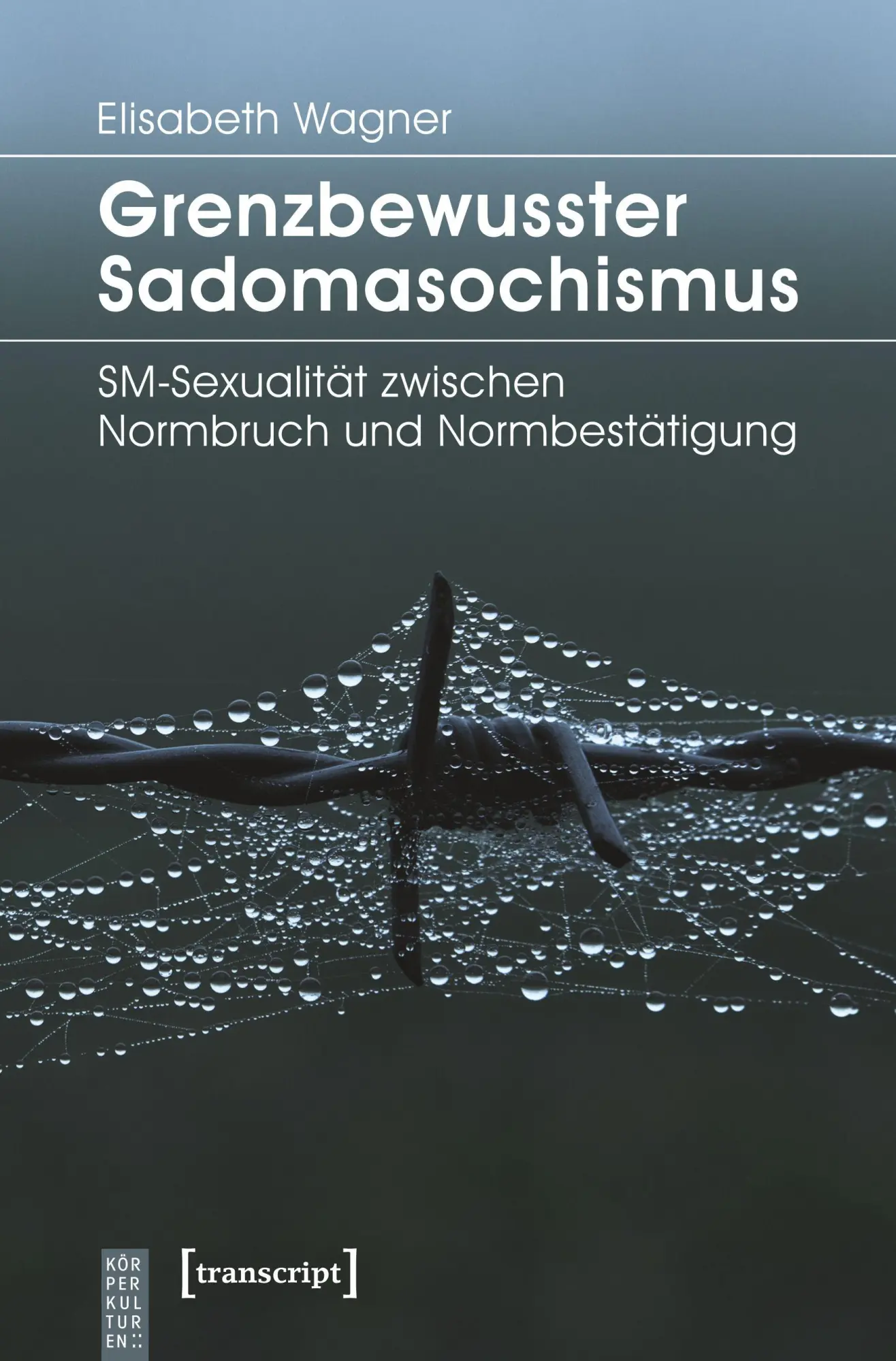 Cover: 9783837628708 | Grenzbewusster Sadomasochismus | Elisabeth Wagner | Taschenbuch | 2020