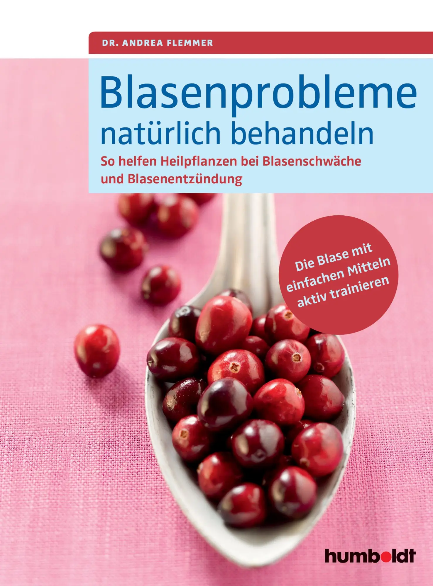 Cover: 9783899938708 | Blasenprobleme natürlich behandeln | Andrea Flemmer | Taschenbuch Cover: 9783899938708 | Blasenprobleme natürlich behandeln | Andrea Flemmer | Taschenbuch