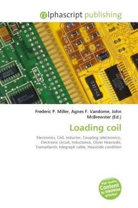 Loading coil | Frederic P. Miller (u. a.) | Taschenbuch | Englisch | Alphascript Publishing | EAN 9786130298708 - Miller, Frederic P.
