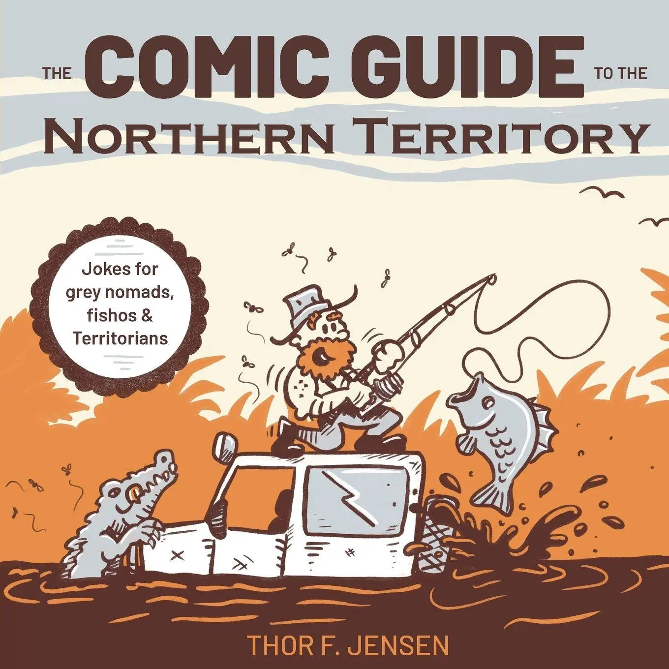 Cover: 9780645618808 | The Comic Guide to the Northern Territory | Thor F. Jensen | Buch
