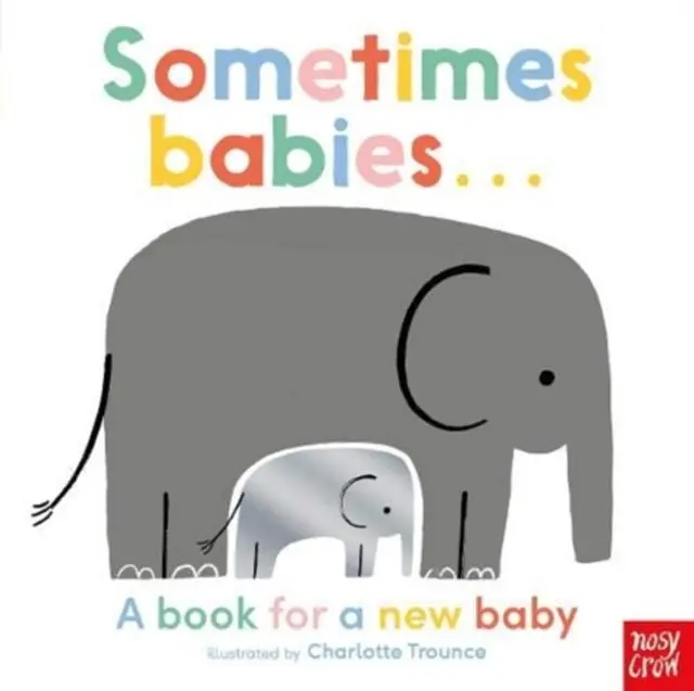 Cover: 9781788008808 | Sometimes Babies . . . | Charlotte Trounce | Buch | Papp-Bilderbuch