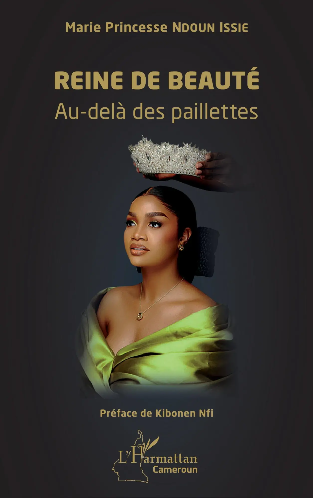 Cover: 9782336538808 | Reine de beauté | Au-delà des paillettes | Marie Princesse Ndoun Issie