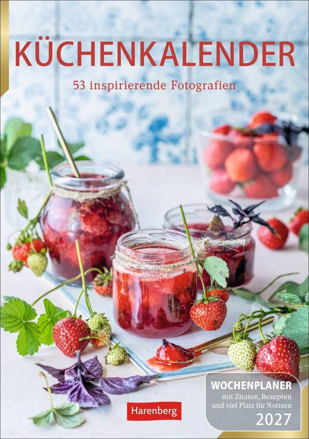 Cover: 9783840038808 | Küchenkalender Wochenplaner 2027 - 53 inspirierende Fotografien | 2027