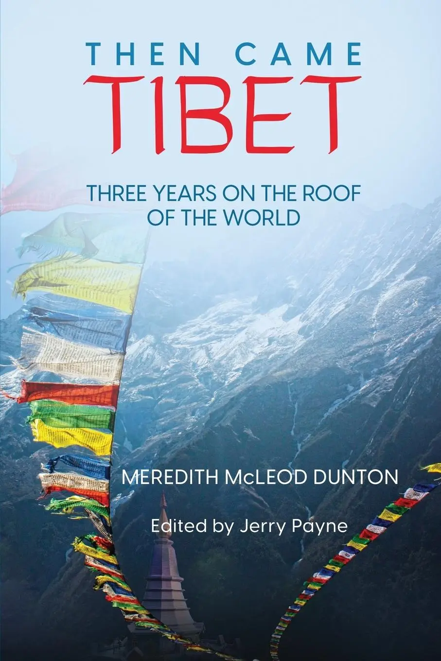 Cover: 9798990948808 | Then Came Tibet | Three Years on the Roof of the World | Dunton | Buch
