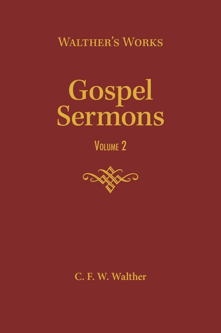 Cover: 9780758638908 | Gospel Sermons - Volume 2 | C. F. W Walther | Buch | Gebunden | 2014