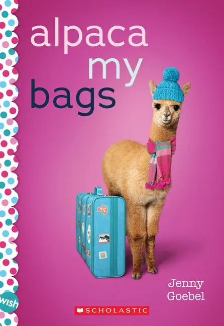 Cover: 9781338608908 | Alpaca My Bags: A Wish Novel | Jenny Goebel | Taschenbuch | Englisch