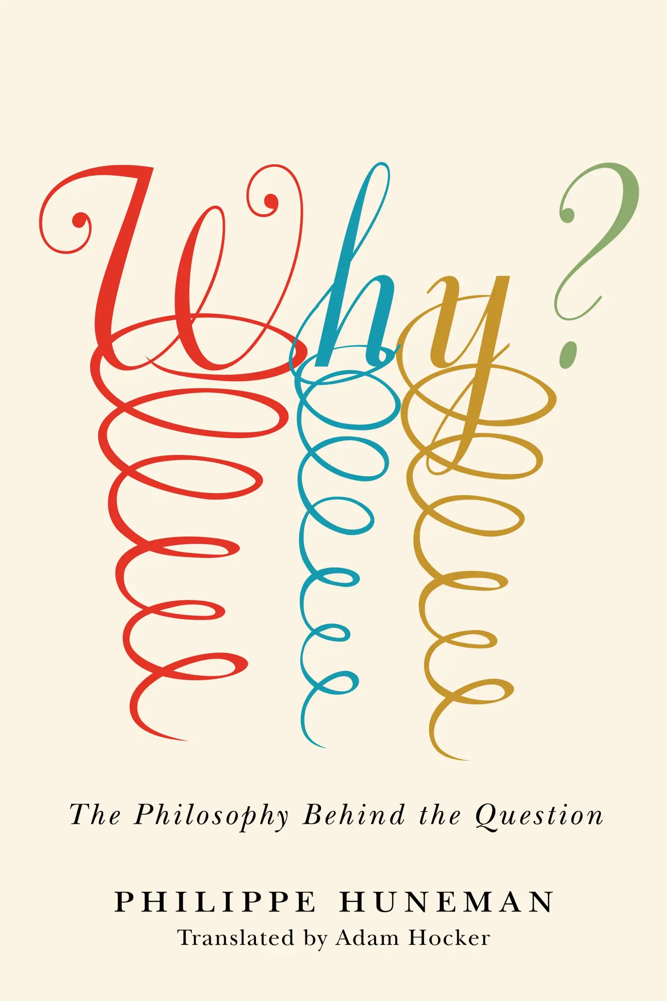 Cover: 9781503628908 | Why? | The Philosophy Behind the Question | Philippe Huneman | Buch