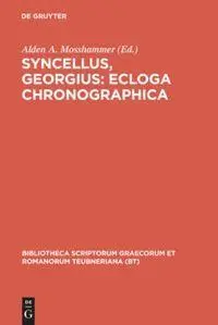 Cover: 9783598718908 | Syncellus, Georgius: Ecloga chronographica | Georgius Syncellus | Buch