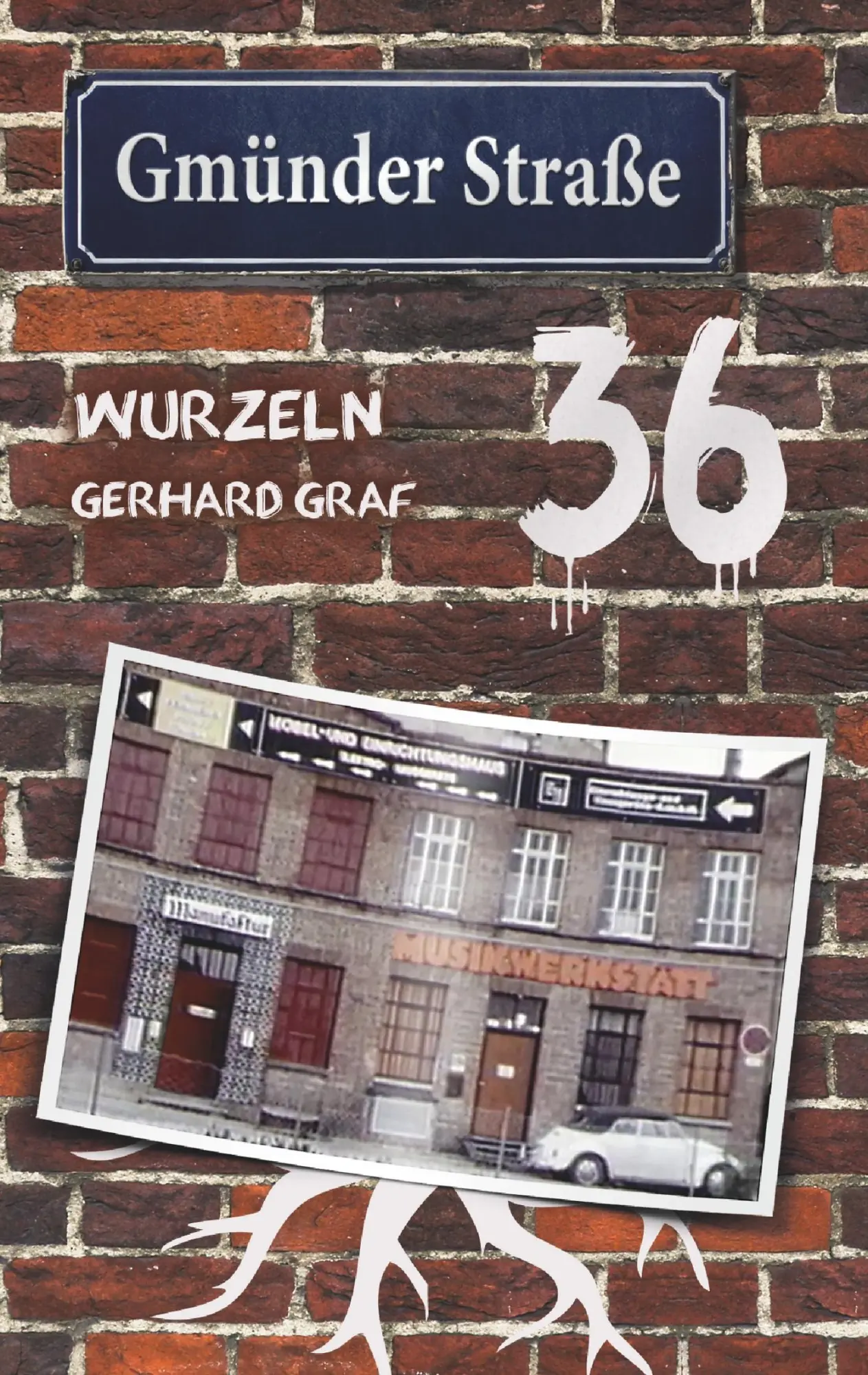 Cover: 9783746078908 | Gmünder Straße 36 | Wurzeln | Gerhard Graf | Taschenbuch | 124 S.