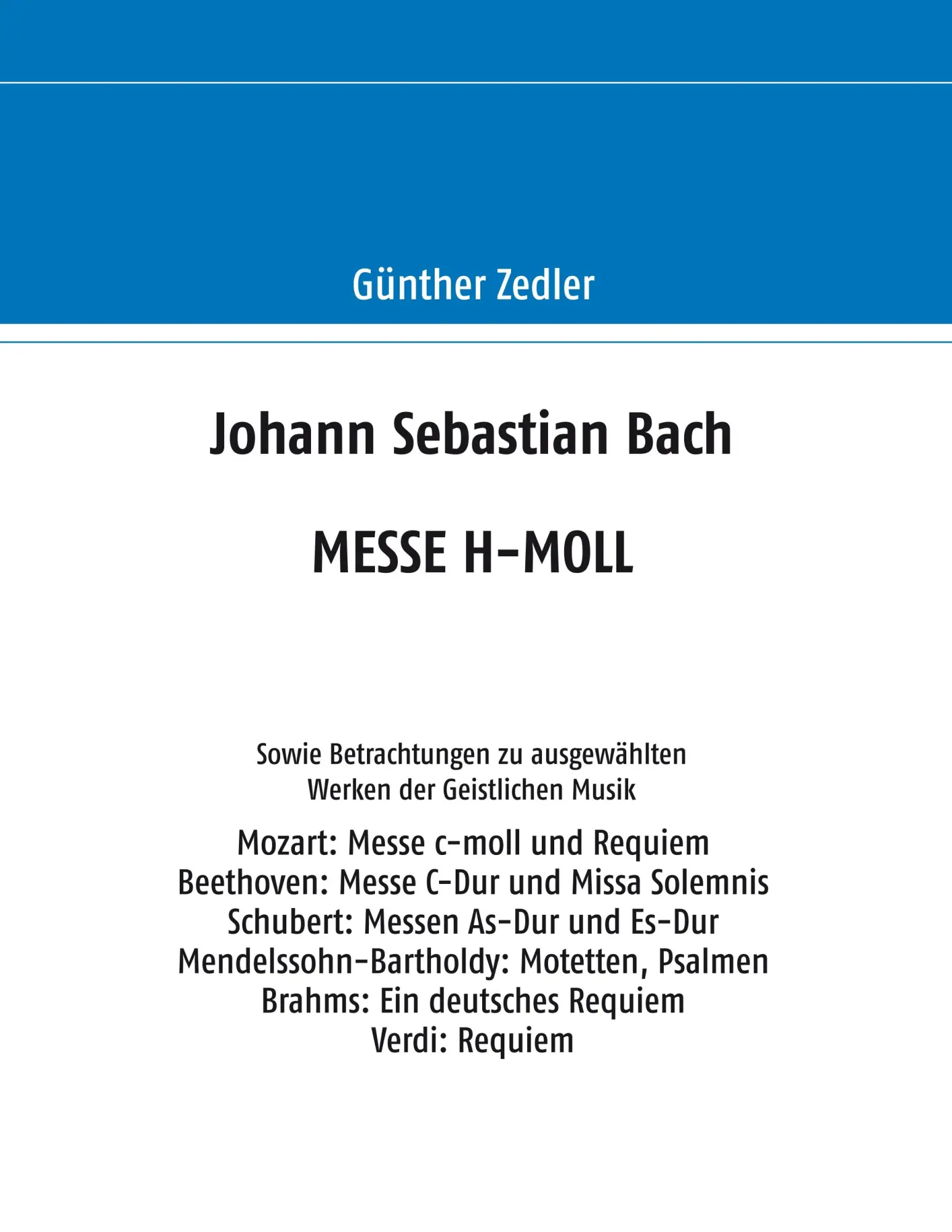 Cover: 9783748128908 | Johann Sebastian Bach MESSE H-MOLL | Günther Zedler | Taschenbuch