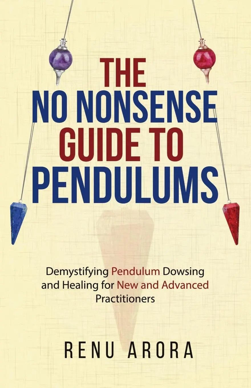 Cover: 9781069459008 | The NO NONSENSE Guide to Pendulums | Renu Arora | Taschenbuch | 2025