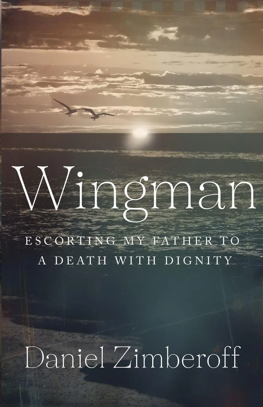 Cover: 9781069909008 | Wingman | Escorting My Father To A Death With Dignity | Zimberoff