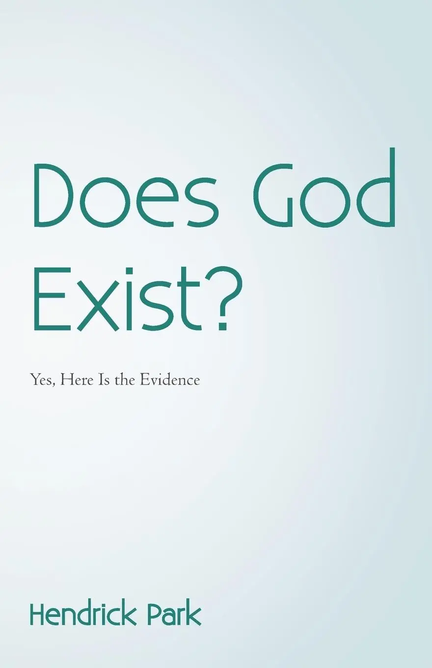 Cover: 9781475979008 | Does God Exist? | Yes, Here Is the Evidence | Hendrick Park | Buch