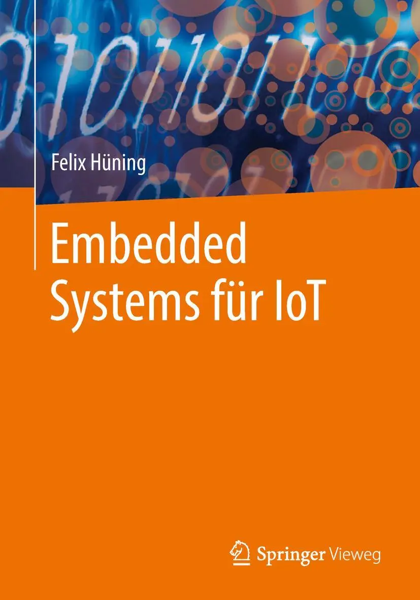 Cover: 9783662579008 | Embedded Systems für IoT | Felix Hüning | Taschenbuch | viii | Deutsch