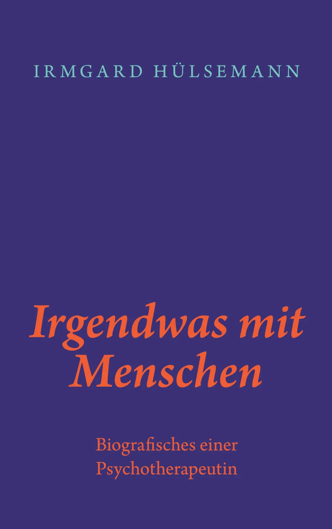 Cover: 9783755709008 | Irgendwas mit Menschen | Biografisches einer Psychotherapeutin | Buch