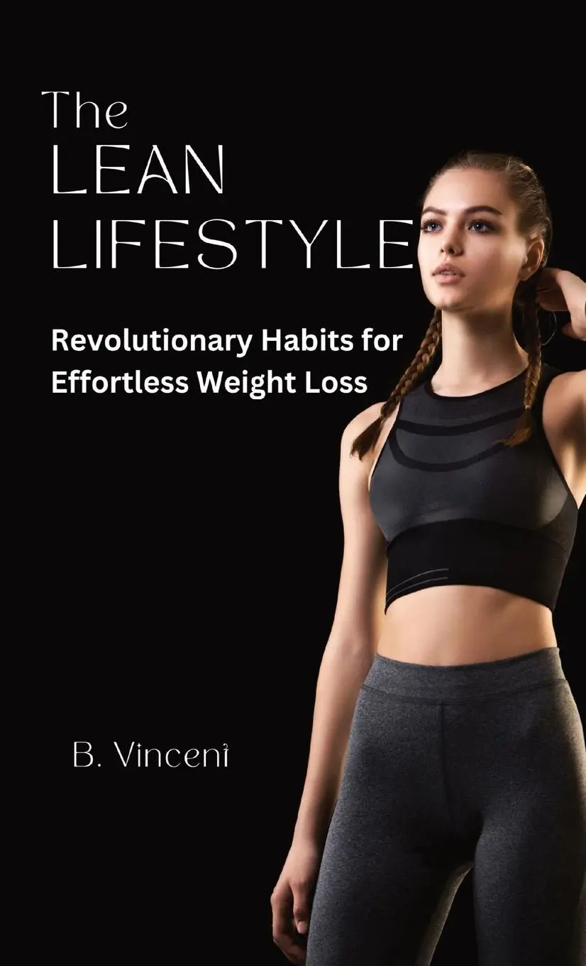 Cover: 9798869219008 | The Lean Lifestyle | Revolutionary Habits for Effortless Weight Loss